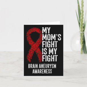 Mom's Fight Is My Fight Brain Aneurysm Awareness  Card