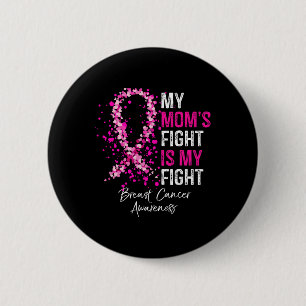 Mom's Fight Is My Fight Breast Cancer Awareness Gi 2 Inch Round Button