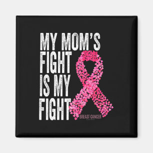 Mom's Fight Is My Fight Breast Cancer Awareness Gi Magnet