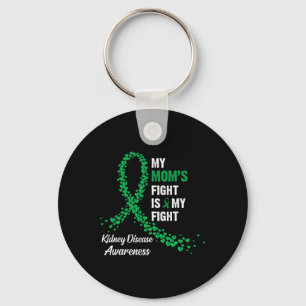 Mom's Fight Is My Fight Kidney Disease Awareness  Keychain