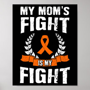 Mom's Fight Is My Fight Leukaemia Awareness 1  Poster