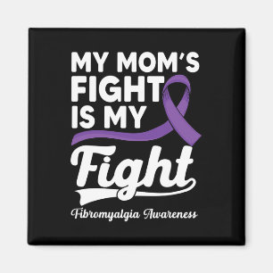 Mom's Fight Is My Fight Purple Fibromyalgia Awaren Magnet