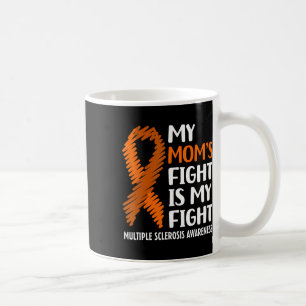 Mom's Fight Multiple Sclerosis Ms Awareness Coffee Mug