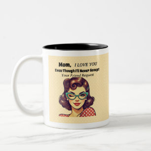 Mom's Friend Request Two-Tone Coffee Mug