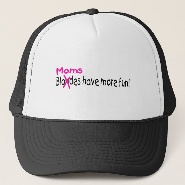 Moms Have More Fun Trucker Hat (Front)