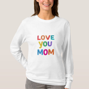 Mom's Heart: Love You Always" T-Shirt