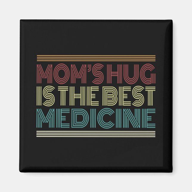 Mom's Hug is the Best Medicine Quote | Magnet (Front)