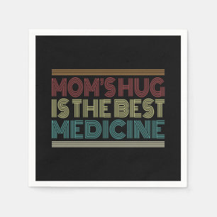 Mom's Hug is the Best Medicine Quote Paper Napkin