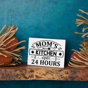 Mom's Kitchen Open 24 Hours Kitchen Plaque