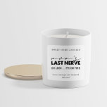 Mom's Last Nerve Candle Label Square Sticker<br><div class="desc">Use "Mom's Last Nerve" label for your candle business to create a funny and cute mom gift.  Include your company name along with any other additional information of your choosing about your candle or your business.</div>