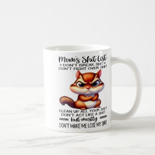 Mom's List Don't Break Don't Fight Over  Coffee Mug