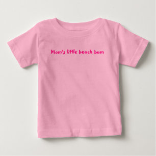 Mom's little beach bum baby T-Shirt