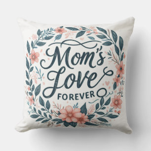 Mom's Love Forever Throw Pillow