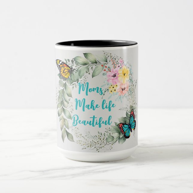 Moms Make Life Beautiful Custom Mug (Center)