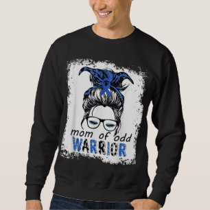 mom's of Children with Oppositional Defiance Disor Sweatshirt