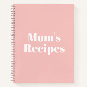 Mom's Recipes, Mother's day or Birthday gift Notebook