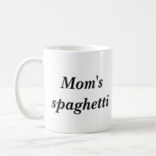 Mom's spaghetti coffee mug