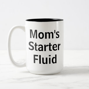Mom's Starter Fluid Funny Morning Mother's Day Two-Tone Coffee Mug