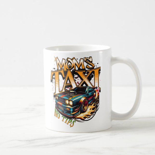 Mom's Taxi No Tips Funny Street Car Racecar Coffee Mug (Right)