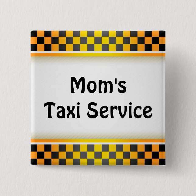 Mom's Taxi Service 2 Inch Square Button (Front)
