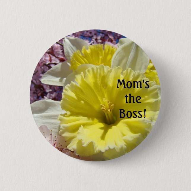 Mom's the Boss! buttons Spring Daffodils Slogans (Front)