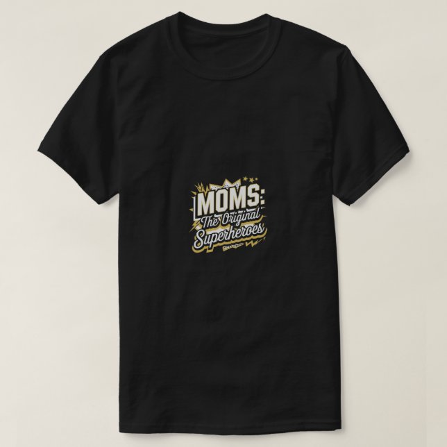 Moms the Original superheroes T-Shirt (Design Front)