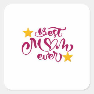  Mom's the Word: The Best Mom Ever Design Square Sticker