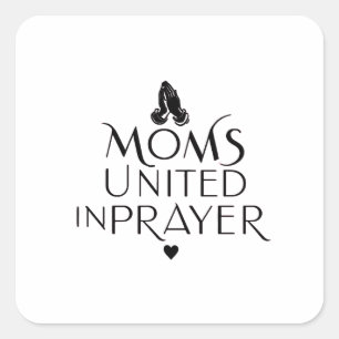 Moms United in Prayer Square Sticker