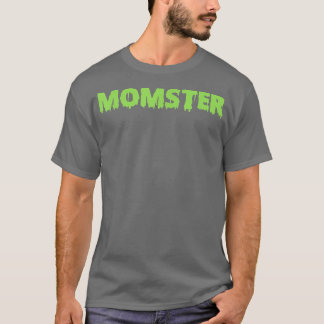Momster Mom Halloween Costumes Funny Gift  T-Shirt