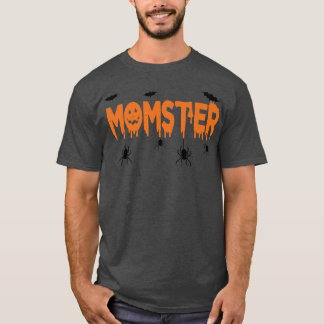 Momster Mom Mommy Monster N Funny Momster Mother H T-Shirt
