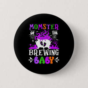 Momster Of The Brewing Baby Mom To Be Halloween  2 Inch Round Button