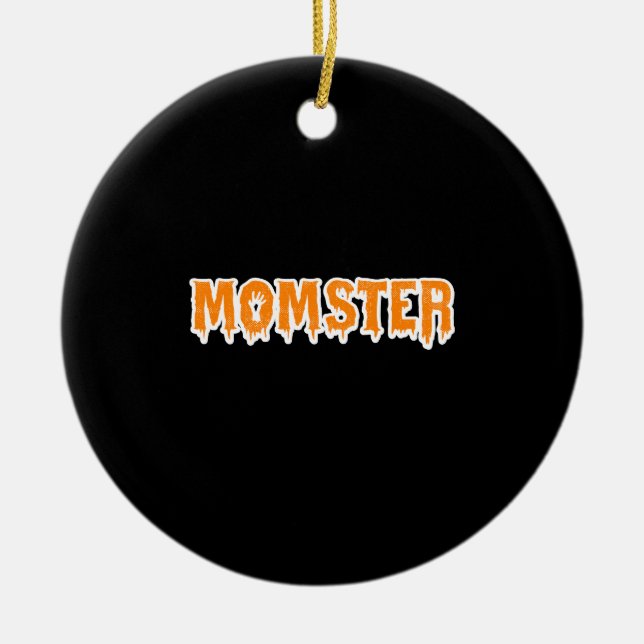 Momster T-Shirt Funny Mom Halloween Costume Ceramic Ornament (Front)