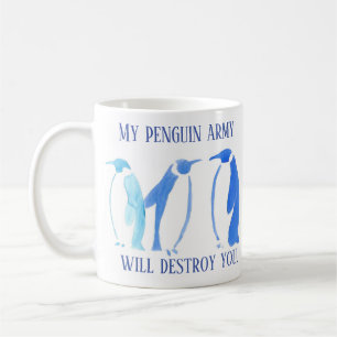 Mon armée de pingouin vous détruira tasse