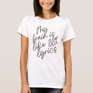 Mon cerveau est comme 88% de paroles T-Shirt