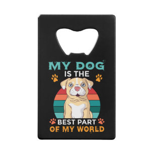 Mon Chien Est La Meilleure Partie De Mon Monde Car