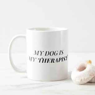 Mon chien est mon thérapeute   Mug à café drôle po