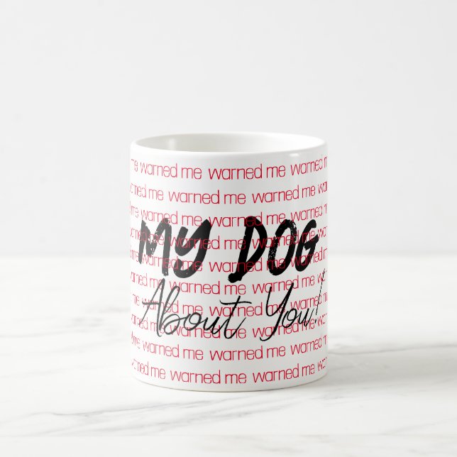 Mon chien m'a averti de toi Mug (Centre)