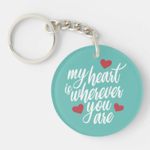 Mon coeur est où tu es Valentin  Porte - clé