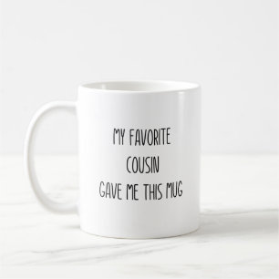 Mon Cousin Préféré M'A Donné Cette Mug De Caf