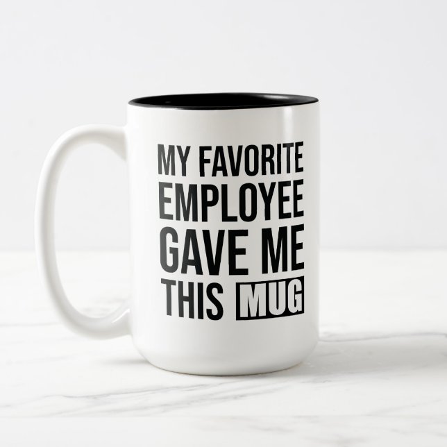 Mon Employé Préféré M'A Donné Ces Mugs (Gauche)