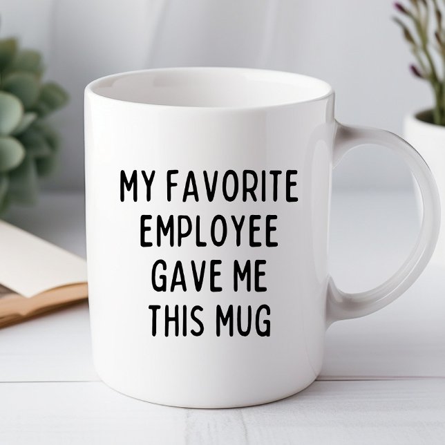 Mon Employé Préféré M'A Donné Cette Mug De Bureau  (Créateur téléchargé)
