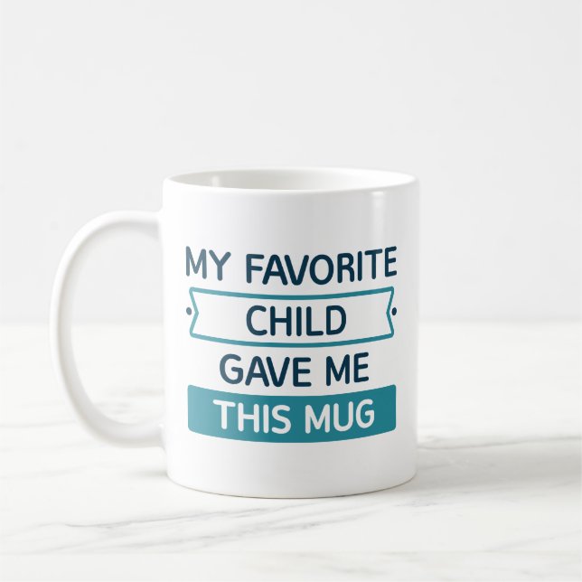 Mon Enfant Préféré M'A Donné Cette Mug (Gauche)