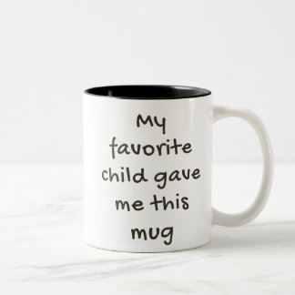 Mon enfant préféré m'a donné cette tasse