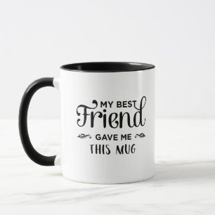 Mon meilleur ami m'a donné cette tasse - ornement