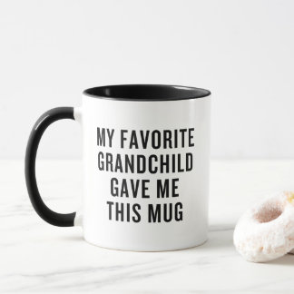 Mon Petit-Enfant Favori M'A Donné Cette Mug Drôle