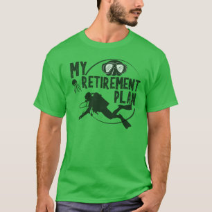 mon plan de retraite t-shirt plongée sous-marine