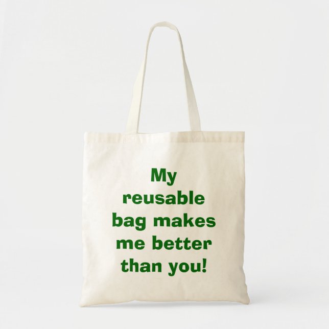 Mon sac réutilisable me fait mieux que vous ! (Devant)