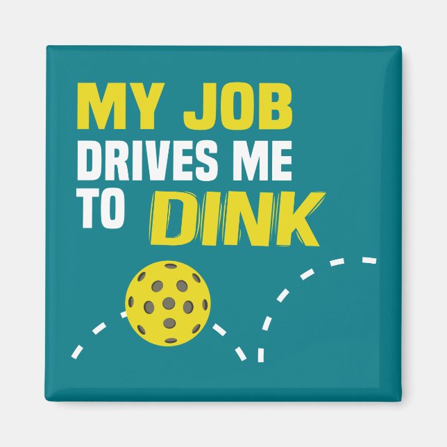 "Mon travail me conduit à boire" Magnet de Pickleb (Devant)