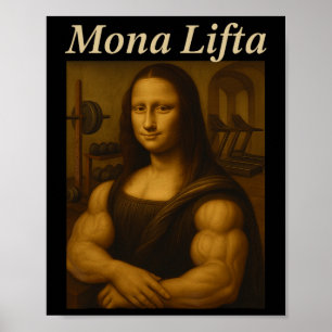 Mona Lifta Bodybuilding Funny Gift  Poster