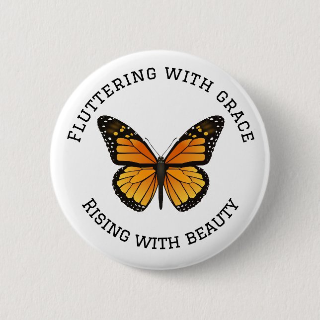 Monarch Butterfly with Quote 2 Inch Round Button (Front)